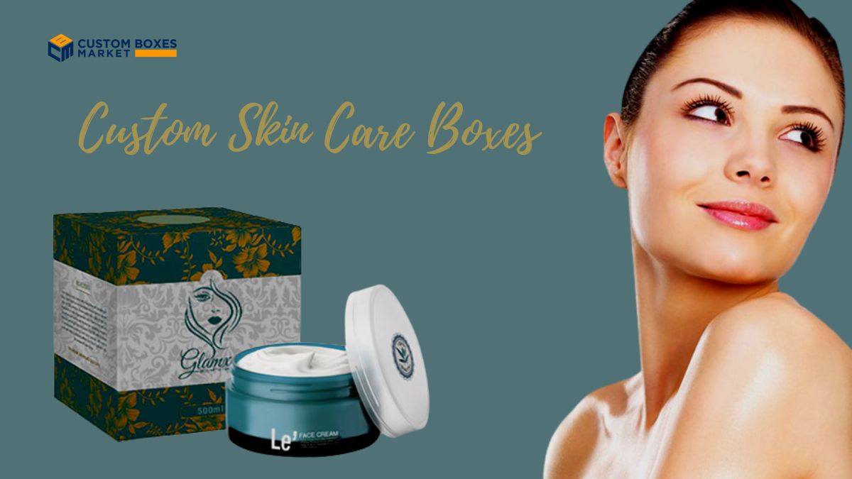 Perks Of Investing In Custom Skin Care Boxes