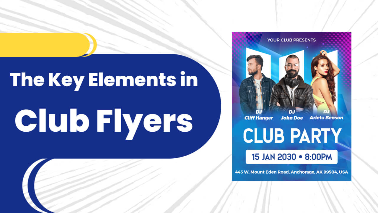 The Key Elements in Club Flyers: A Guide to Creating Eye-Catching Designs
